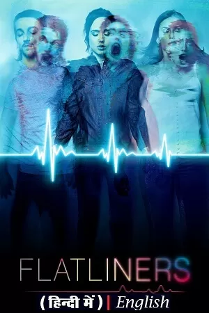 Flatliners (2017) BluRay Dual Audio {Hindi-English} 480p [440MB] | 720p [1GB] | 1080p [2.2GB]