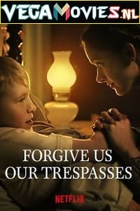 Forgive Us Our Trespasses (2022) Dual Audio {Hindi-English} 720p [130MB] WEB-DL