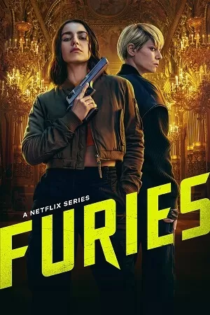 FURIES – Netflix Original (2024) Season 1 Complete Dual-Audio {Hindi-English} 480p | 720p | 1080p WEB-DL