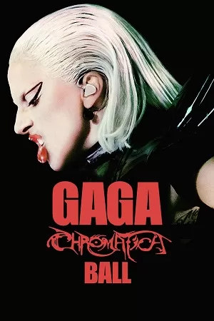 Gaga Chromatica Ball (2024) {English with Subtitles} Full Movie WEB-DL 480p [350MB] | 720p [900MB] | 1080p [2.2GB]