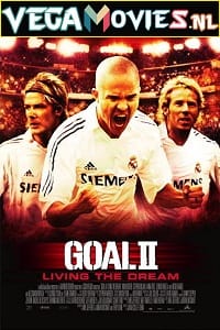 Goal 2: Living the Dream (2007) Dual Audio {Hindi-English} 480p [400MB] | 720p [1GB] | 1080p [2GB]