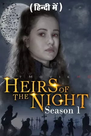 Heirs of the Night 2022 (Season 1 – 2) Hindi Dubbed (ORG) 480p | 720p WEB-DL