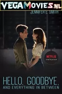 Hello, Goodbye and Everything in Between (2022) Dual Audio {Hindi-English} Netflix 480p [300MB] | 720p [800MB] | 1080p [2GB]