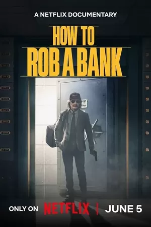 How to Rob a Bank (2024) NF WEB-DL Dual Audio {Hindi-English} 480p [300MB] | 720p [800MB] | 1080p [2GB]