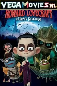 Howard Lovecraft and the Frozen Kingdom (2016) Hindi Dubbed [ORG] 480p [300MB] | 720p [700MB] | 1080p [2GB]