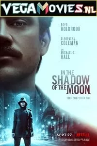 In the Shadow of the Moon (2019) Dual Audio {Hindi-English} 480p [300MB] | 720p [1GB] | 1080p [2.4GB]