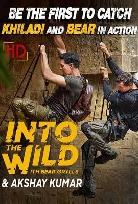 Into The Wild With Bear Grylls And Akshay Kumar (2020) S01 Dual Audio [Hindi or English] 480p || 720p HDRip