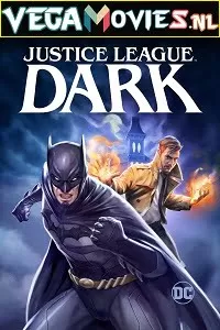 Justice League Dark (2017) Full Movie {English With Subtitles} 480p [250MB] | 720p [500MB]