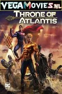 Justice League: Throne of Atlantis (2015) Full Movie {English With Subtitles} 480p [250MB] | 720p [550MB] | 1080p [1.7GB]