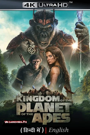 Kingdom of the Planet of the Apes (2024) Dual Audio (Hindi DD 5.1 – English 5.1 DD) 480p 720p 1080p & 2160p 4K SDR Full-Movie