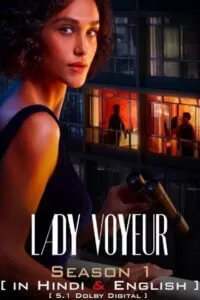 [18+] Lady Voyeur (Season 1) Dual Audio {Hindi-English} WEB Series 480p | 720p | 1080p WEB-DL