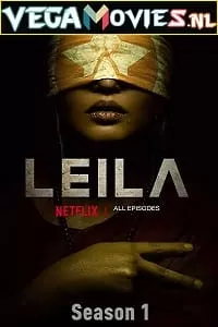 Leila Season 1 (2019) Hindi Netflix Complete Web Series WEB-DL 480p [150MB] | 720p [450MB]