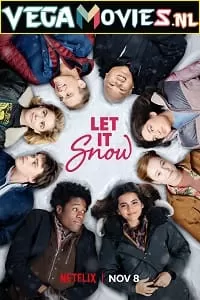 Let It Snow – Netflix Original (2019) Dual Audio {Hindi-English} 480p [450MB] | 720p [950MB] | 1080p [3GB]