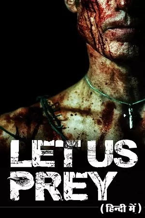 Let Us Prey (2014) BluRay Dual Audio {Hindi-English} 480p [330MB] | 720p [1.1GB] | 1080p [1.7GB] Full-Movie