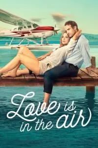 Love Is in the Air (2023) WEB-DL {English With Subtitles} Full Movie 480p [300MB] | 720p [750MB] | 1080p [2GB]