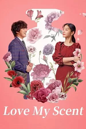 Love My Scent (2023) Dual Audio [Hindi + Korean] WeB-DL 480p [350MB] | 720p [1GB] | 1080p [2.2GB]