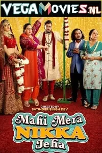 Mahi Mera Nikka Jeha (2022) HDRip Punjabi Full Movie 480p [420MB] | 720p [1GB] | 1080p [2GB]