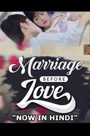 Marriage Before Love – Married first then fall in love (2021) Season 1 Hindi Dubbed 480p | 720p WEB-DL