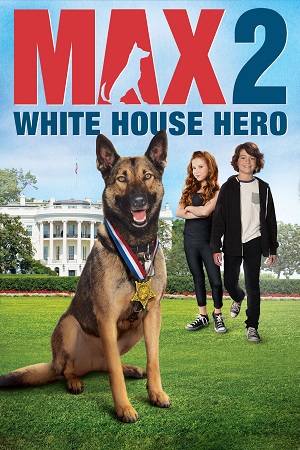 Max 2: White House Hero (2017) BluRay {English With Subtitles} Full Movie 480p [250MB] | 720p [700MB] | 1080p [1.6GB]