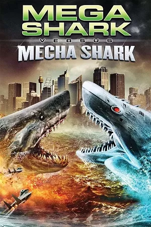 Mega Shark vs Mecha Shark (2014) Dual Audio [Hindi + English] WeB-DL 480p [300MB] | 720p [1GB] | 1080p [1.8GB]