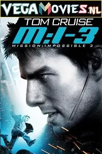 Mission: Impossible 3 (2006) Dual Audio [Hindi-English] 480p [400MB] | 720p [1GB] | 1080p [2.6GB] 2160 4K