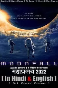 Moonfall (2022) WEB-DL Dual Audio {Hindi ORG. Dubbed + English} 480p [550MB] | 720p [1.3GB] | 1080p [5.7GB] | 2160p UHD 4K