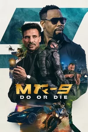 MR-9: Do or Die (2023) WEB-DL {English With Subtitles} Full Movie 480p [320MB] | 720p [870MB] | 1080p [2.2GB]