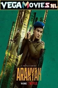 Netflix Aranyak (2021) Season 1 Complete Hindi WEB Series 480p [150MB] | 720p [300MB] | 1080p [1GB] WEB-DL