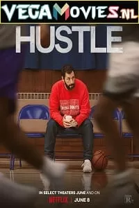 Hustle – Netflix Original (2022) WEB-DL {English With Subtitles} 480p [350MB] | 720p [1GB] | 1080p [2.3GB]