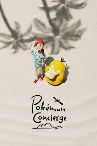 Pokémon Concierge (2023) Season 1 Multi Audio {Hindi-English-Japanese} Netflix Original-Series | 720p | 1080p WEB-DL