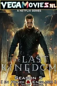 The Last Kingdom – Netflix Original (2022) Season 5 Dual Audio {Hindi-English} 480p | 720p | 1080p WEB-DL