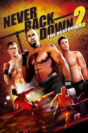 Never Back Down 2: The Beatdown (2011) Dual Audio {Hindi-English} 480p [350MB] | 720p [900MB] | 1080p [2.2GB]