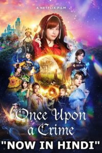 Once Upon a Crime – Netflix Original (2023) WEB-DL Multi-Audio {Hindi-English-Japanese} 480p [400MB] | 720p [1.3GB] | 1080p [2.5GB]