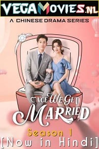 Once We Get Married (2021) Season 1 [24 Episodes Added!] Hindi Dubbed 720p [300MB] WEB-DL