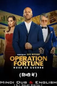 Operation Fortune: Ruse de guerre (2023) BluRay Dual Audio ORG. {Hindi–English} 480p [500MB] | 720p [1.2GB] | 1080p [2.5GB] | 2160p 4K