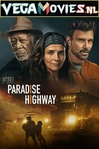 Paradise Highway (2022) {English With Subtitles} 480p [350MB] | 720p [1GB] | 1080p [2.3GB]