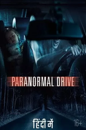 Paranormal Drive (2016) Dual Audio {Hindi-Russian} 480p [300MB] | 720p [800MB] | 1080p [1.7GB]