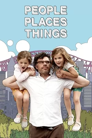 People Places Things (2015) Dual Audio [Hindi + English] WeB-DL 480p [300MB] | 720p [800MB] | 1080p [1.8GB]