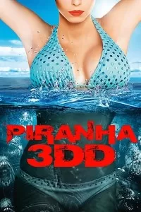 Piranha 3DD (2012) Dual Audio {Hindi-English} 480p [300MB] | 720p [800MB] | 1080p [1.5GB] BluRay