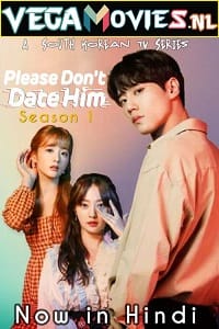 Please Don’t Date Him (2020) Season 1 [Episode 20 Added] Hindi Dubbed 480p | 720p WEB-DL