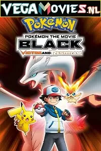 Pokémon the Movie: Black – Victini and Reshiram (2011) Dual Audio {Hindi-English} 480p [300MB] | 720p [900MB] | 1080p [2GB]