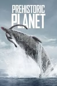 Prehistoric Planet (Season 1-2) Complete Appletv+ Original English WEB Series 720p | 1080p WEB-DL