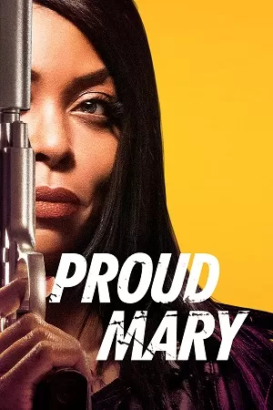 Proud Mary (2018) Dual Audio [Hindi ORG. + English] WeB-DL 480p [300MB] | 720p [850MB] | 1080p [1.9GB]