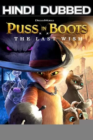 Puss in Boots: The Last Wish (2022) Dual Audio {Hindi [ORG 5.1] + English [DDP7.1]}  AMZN BluRay 480p [400MB] | 720p [1GB] | 1080p [2.5GB]