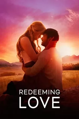 Redeeming Love (2022) BluRay Dual Audio {Hindi-English} 480p [500MB] | 720p [1.1GB] | 1080p [3GB] Full-Movie