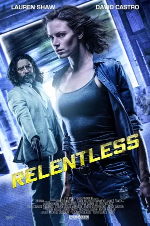 Relentless (2018) Dual Audio {Hindi-English} 480p [400MB] | 720p [1.2GB] | 1080p [1.8GB]