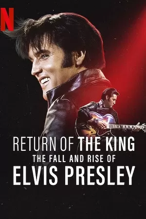 Return of the King: The Fall and Rise of Elvis Presley (2024) {English with Subtitles} Full Movie WEB-DL 480p [300MB] | 720p [800MB] | 1080p [2GB]