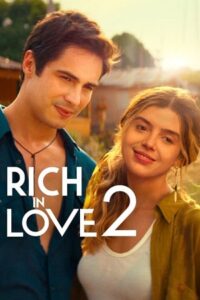 Rich in Love 2 (2023) WEB-DL {English With Subtitles} Full Movie 480p [300MB] | 720p [800MB] | 1080p [2GB]