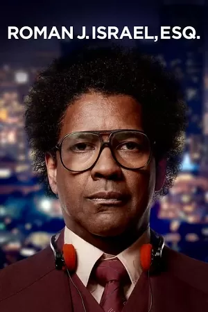 Roman J. Israel, Esq. (2017) BluRay Dual Audio {Hindi-English} 480p [500MB] | 720p [1.1GB] | 1080p [2.5GB]