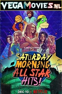 Saturday Morning All Star Hits! (Season 1) Dual Audio [Hindi-English] Complete Netflix Web Series 480p | 720p